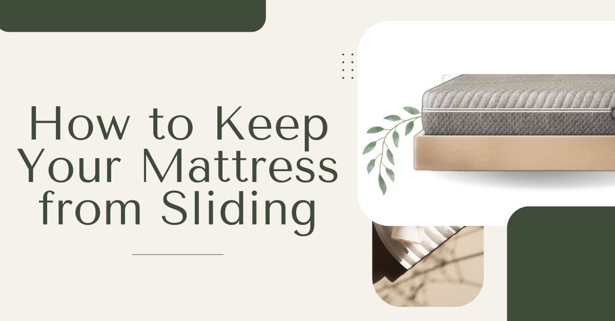 How to Keep Your Mattress from Sliding